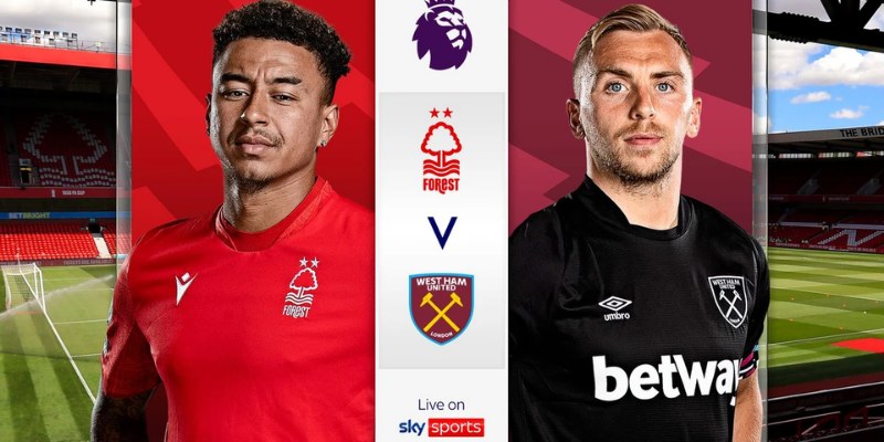 Kèo Chắc Thắng Trận West Ham United vs Nottingham Forest 20h15 18/05 3 West Ham United vs Nottingham Forest